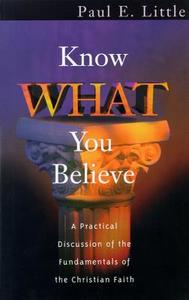Know What You Believe di Paul E. Little edito da Blackstone Audiobooks
