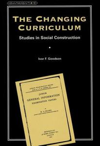 The Changing Curriculum di Ivor F. Goodson edito da Lang, Peter
