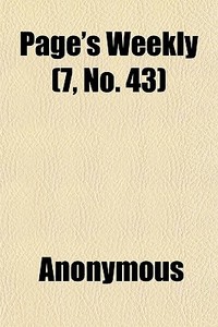 Page's Weekly 7, No. 43 di Anonymous edito da General Books