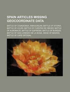 Spain Articles Missing Geocoordinate Dat di Source Wikipedia edito da Books LLC, Wiki Series