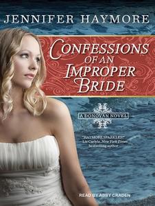 Confessions of an Improper Bride di Jennifer Haymore edito da Tantor Audio