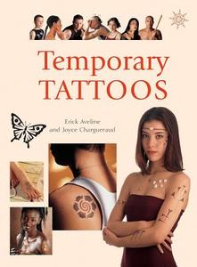Temporary Tattoos di Erick Aveline, Joyce Chargueraud edito da Firefly Books