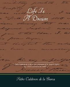Life Is a Dream di Pedro Calderon De La Barca edito da Book Jungle