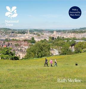 Bath Skyline, Somerset di Robin Dixon, Amy Feldman, David Goode, Martin Papworth edito da National Trust