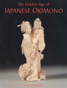 Golden Age of Japanese Okimono: the Dr. A.m. Kanter Collection di Laura Bordignon edito da ACC Art Books