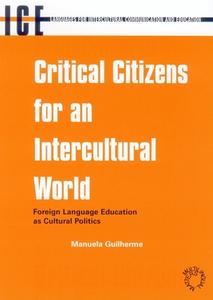 Critical Citize -Nop/118: Foreign Language Education as Cultural Politics di Manuela Guilherme edito da CHANNEL VIEW