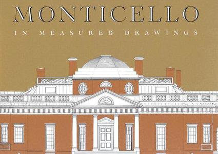 Monticello in Measured Drawings: Drawings by the Historic American Buildings Survey / Historic American Engineering Record, Nationa Park Service di William L. Beiswanger, Historic American Buildings Survey/Histo edito da University of Virginia Press