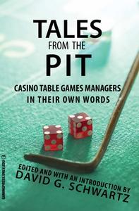 Tales from the Pit: Casino Table Games Managers in Their Own Words di David G. Schwartz edito da LIGHTNING SOURCE INC