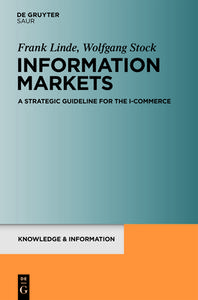 Information Markets di Frank Linde, Wolfgang G. Stock edito da De Gruyter Saur