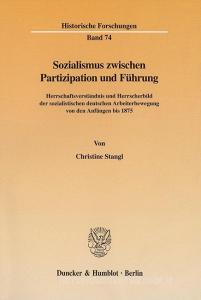 Sozialismus zwischen Partizipation und Führung di Christine Stangl edito da Duncker & Humblot GmbH