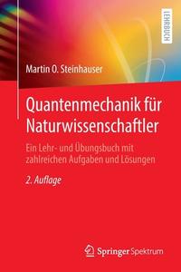 Quantenmechanik für Naturwissenschaftler di Martin O. Steinhauser edito da Springer-Verlag GmbH