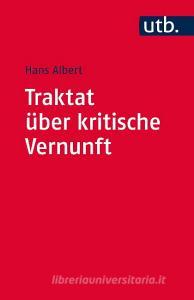 Traktat über kritische Vernunft di Hans Albert edito da Utb; Mohr Siebeck