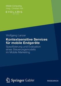 Kontextsensitive Services für mobile Endgeräte di Wolfgang Lanzer edito da Gabler, Betriebswirt.-Vlg