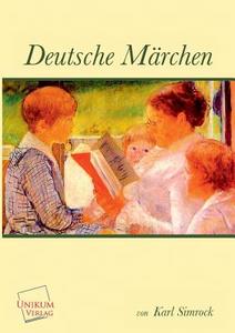 Deutsche Märchen di Karl Simrock (Hg. ) edito da UNIKUM
