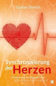 Synchronisierung der Herzen di Günter Öhrlich edito da GloryWorld-Medien