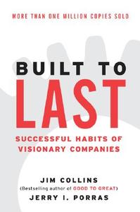 Built to Last: Successful Habits of Visionary Companies di Jim Collins, Jerry I. Porras edito da HARPER BUSINESS