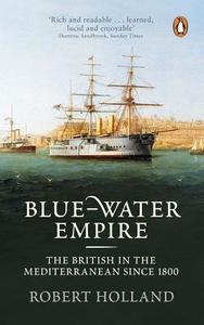 Blue-water Empire di Robert Holland edito da Penguin Books Ltd