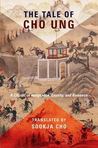 The Tale of Cho Ung edito da Columbia University Press
