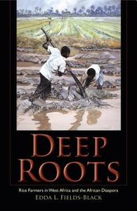 Deep Roots di Edda L. Fields-Black edito da Indiana University Press