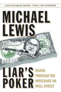 Liar's Poker: Rising Through the Wreckage on Wall Street di Michael Lewis edito da W W NORTON & CO