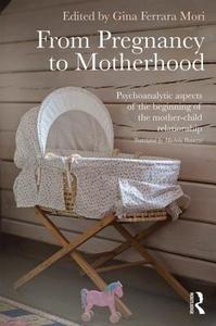 From Pregnancy to Motherhood di Gina Ferrara Mori edito da Routledge