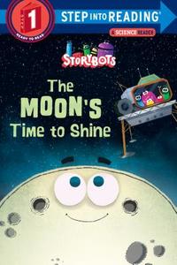 The Moon's Time To Shine di Storybots edito da Random House USA Inc