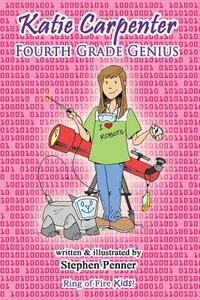 Katie Carpenter, Fourth Grade Genius di Stephen Penner, Frances Knight edito da Ring of Fire Publishing