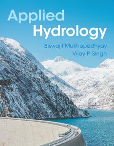 Applied Hydrology di Biswajit Mukhopadhyay, Vijay P Singh edito da Cambridge University Press