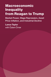 Macroeconomic Inequality From Reagan To Trump di Lance Taylor edito da Cambridge University Press