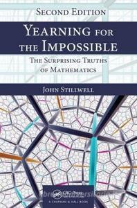 Yearning for the Impossible di John Stillwell edito da Taylor & Francis Ltd.