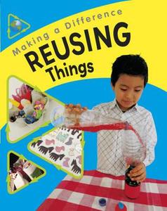 Reusing Things di Sue Barraclough edito da Hachette Children\'s Books