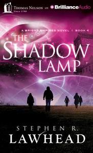 The Shadow Lamp di Stephen R. Lawhead edito da Thomas Nelson on Brilliance Audio
