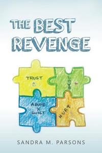 The Best Revenge di Sandra M. Parsons edito da Createspace