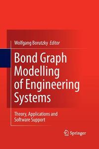 Bond Graph Modelling Of Engineering Systems edito da Springer-verlag New York Inc.