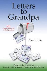 Letters to Grandpa di Jonnie Britt edito da XULON PR