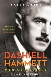Dashiell Hammett: Man of Mystery di Sally Cline edito da ARCADE PUB