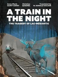 A Train In The Night di Anne-Marie Saint-Cerny edito da Between The Lines