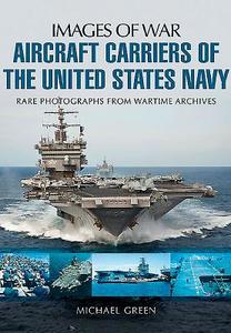 Aircraft Carriers of the United States Navy di Michael Green edito da Pen & Sword Books Ltd