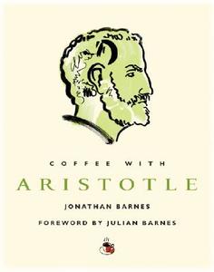 Coffee with Aristotle di Jonathan Barnes edito da Duncan Baird