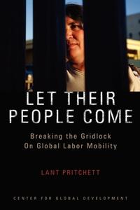 Let Their People Come di Lant Pritchett edito da Center for Global Development