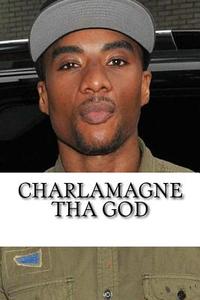 Charlamagne Tha God: A Biography di Nick Walker edito da Createspace Independent Publishing Platform
