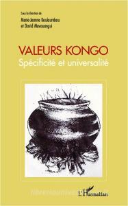 Valeurs kongo di Marie-Jeanne Kouloumbou, David Mavouangui edito da Editions L'Harmattan