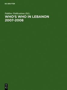Who's Who in Lebanon 2007-2008 edito da Walter de Gruyter