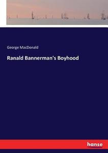 Ranald Bannerman's Boyhood di George Macdonald edito da hansebooks