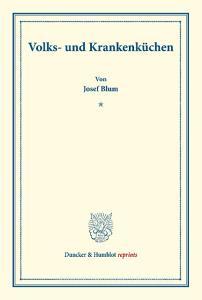 Volks- und Krankenküchen. di Josef Blum edito da Duncker & Humblot