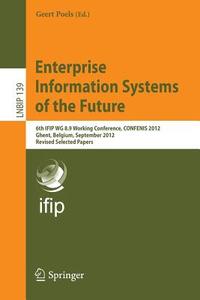Enterprise Information Systems of the Future edito da Springer Berlin Heidelberg