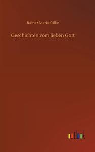 Geschichten vom lieben Gott di Rainer Maria Rilke edito da Outlook Verlag