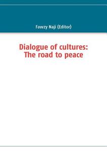 Dialogue of cultures: The road to peace edito da Books on Demand