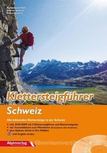 Klettersteigführer Schweiz di Axel Jentzsch-Rabl, Andreas Jentzsch, Dieter Wissekal edito da Alpinverlag Jentzsch-Rabl