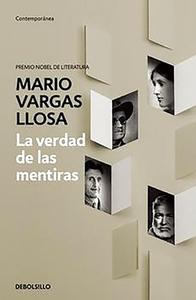 La Verdad de Las Mentiras / The Truth about Lies di Mario Vargas Llosa edito da DEBOLSILLO